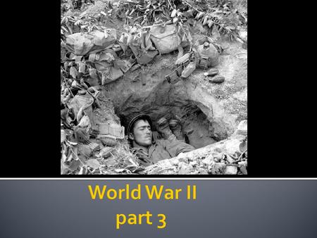  Early on, it was difficult for Allies in the Pacific.  The Japanese were better equipped and fighting closer to home.  The Japanese forced the U.S.