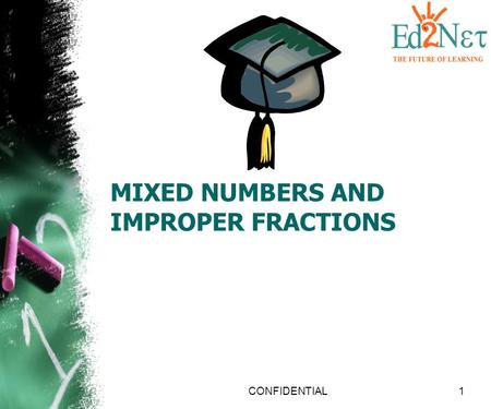 MIXED NUMBERS AND IMPROPER FRACTIONS