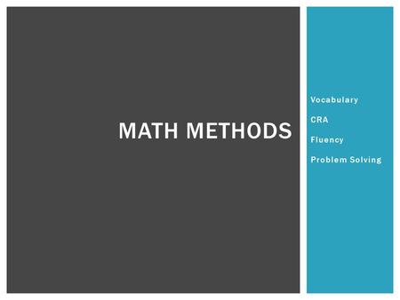 Vocabulary CRA Fluency Problem Solving MATH METHODS.