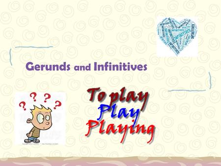 Gerunds and Infinitives