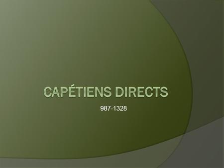 987-1328. Capétiens directs  The name Capétiens directs, comes from Hugues Capet, the first ruler in the dynasty.  It was a hereditary dynasty.  It.