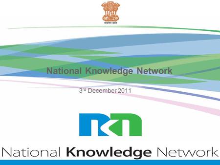 National Knowledge Network 3 rd December 2011. National Knowledge NetworkPage 2 SPECIAL THANKS MEMBER ORGANISATIONS OF NKN BSNL/ MTNL/ PGCIL/ RAILTEL.