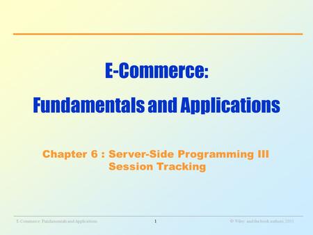 _______________________________________________________________________________________________________________ E-Commerce: Fundamentals and Applications1.