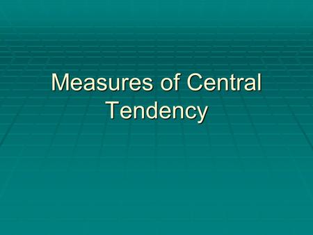 Measures of Central Tendency