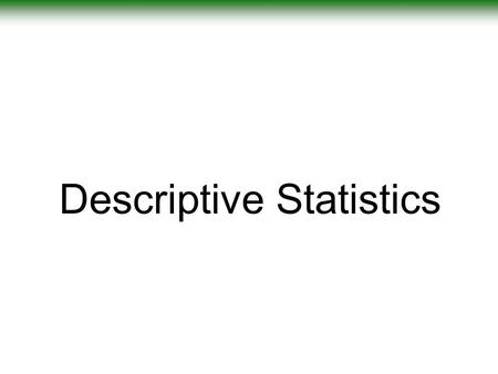 Descriptive Statistics