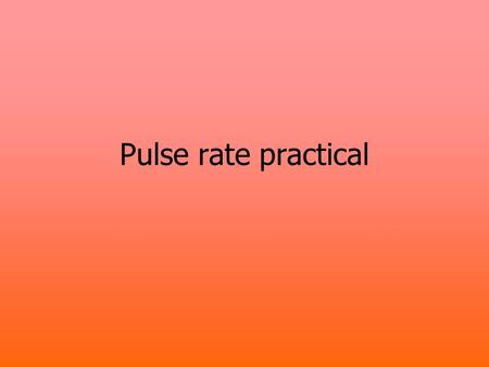 Pulse rate practical.