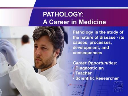 PATHOLOGY: A Career in Medicine