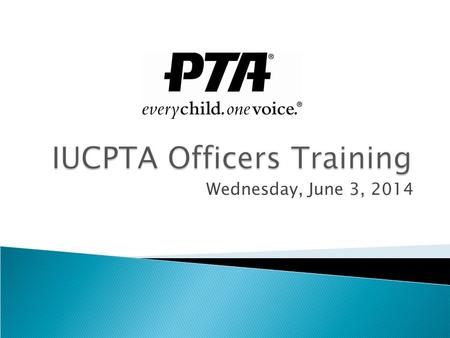 Wednesday, June 3, 2014.  Unit (also referred to as “association”) – your school organization  Council – Irvine Unified Council PTA, an association.