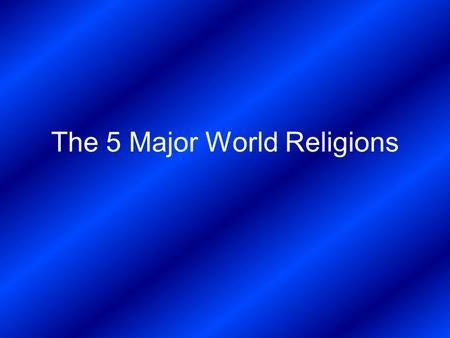 The 5 Major World Religions