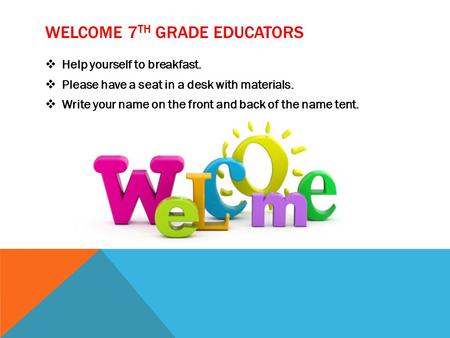 Welcome 7th grade educators