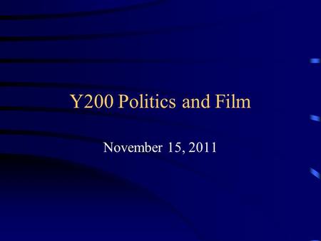 Y200 Politics and Film November 15, 2011. Illegal Immigration While money, trade and investment flows relatively freely in the international system, labor.