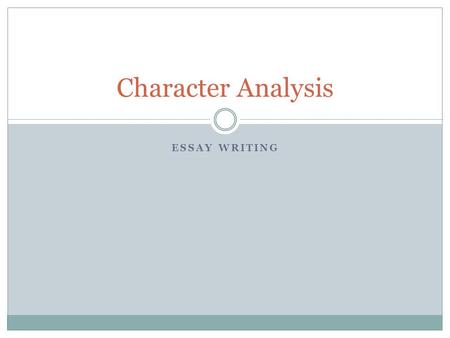 Character Analysis Essay writing.