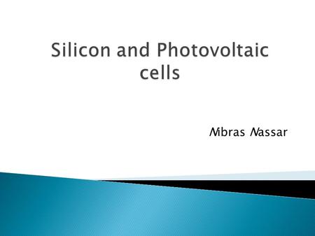 Nibras Nassar. Re cap: Metals conduct electricity because of delocalized electrons. Non metal do not conduct electricity well except carbon. Silicon.