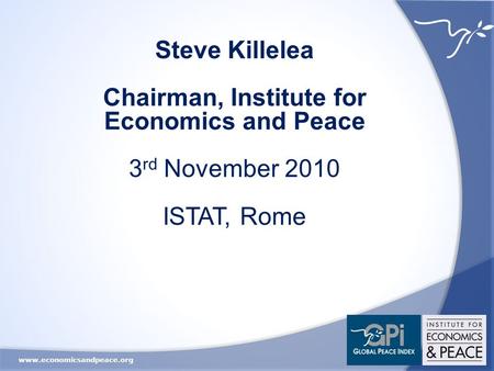 Chairman, Institute for Economics and Peace