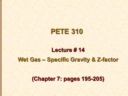 Wet Gas – Specific Gravity & Z-factor