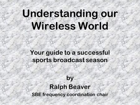 Understanding our Wireless World