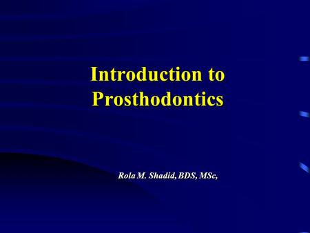 Introduction to Prosthodontics