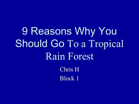 9 Reasons Why You Should Go To a Tropical Rain Forest