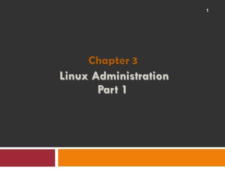 1. This presentation covers :  User Interface Administration  Files System and Services Management 2.