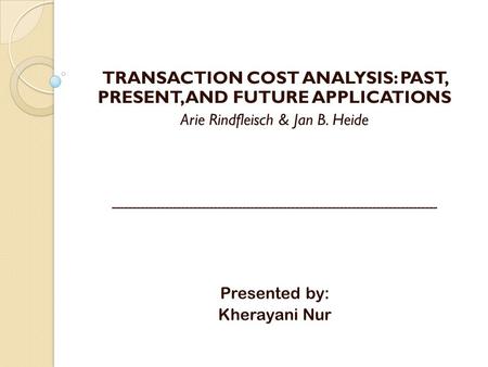 TRANSACTION COST ANALYSIS: PAST, PRESENT, AND FUTURE APPLICATIONS