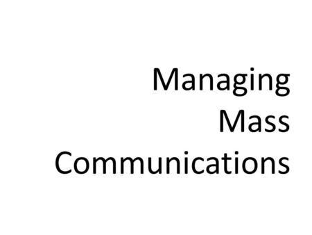 Managing Mass Communications