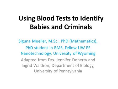 Using Blood Tests to Identify Babies and Criminals