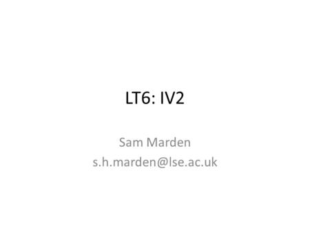 LT6: IV2 Sam Marden Question 1 & 2 We estimate the following demand equation ln(packpc) = b 0 + b 1 ln(avgprs) +u What do we require.