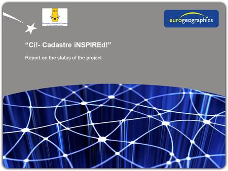 “Ci!- Cadastre iNSPIREd!” Report on the status of the project.