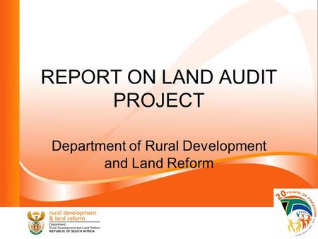 REPORT ON LAND AUDIT PROJECT Department of Rural Development and Land Reform.