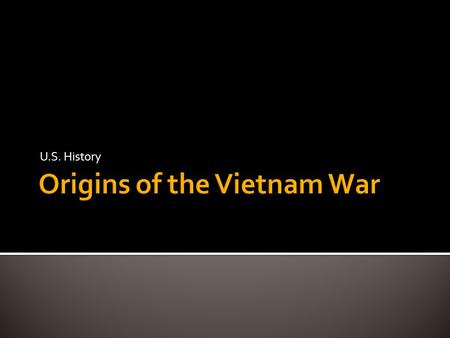 U.S. History.  Vietnam is located in Southeast Asia.  Rich in natural resources such as rubber, rice, tin, and minerals.  The French colonized Vietnam.