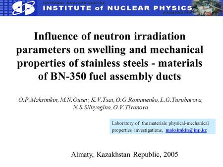 Influence of neutron irradiation parameters on swelling and mechanical properties of stainless steels - materials of BN-350 fuel assembly ducts O.P.Maksimkin,