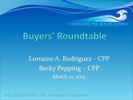 Lorraine A. Rodriguez - CPP Becky Pepping – CPP March 10, 2014 1.