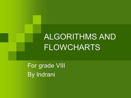 ALGORITHMS AND FLOWCHARTS