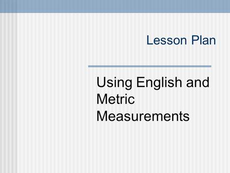 Using English and Metric Measurements