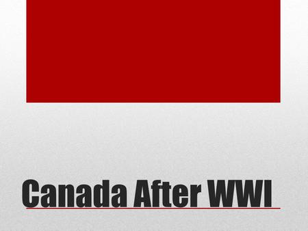 Canada After WWI. The Economic Roller Coaster During the war, there were 300,000 employed in munitions factories, and more employed in creating other.