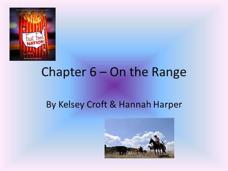 Chapter 6 – On the Range By Kelsey Croft & Hannah Harper.