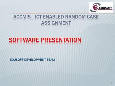 1.  Integral part of Automated court case management information system (ACCMIS) in RM :  Registering of cases  Random assignment of cases  Movement.