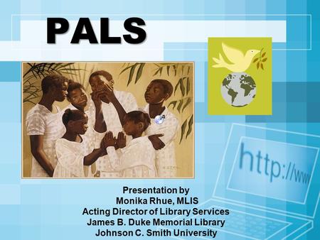 PALS Introduction James B. Duke Memorial Library was completed in September 1999. The infrastructure of the new library was designed to accommodate changes.