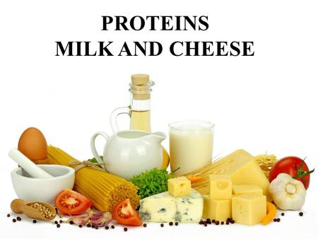 INSPECTION PROTEINS MILK AND CHEESE. INSPECTION Sources of Milk Cow Goat -Different proteins = better choice for people with cow’s milk allergies Other.