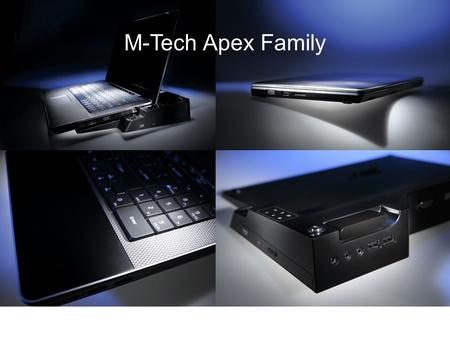 M-Tech Apex Family. 15.6” Apex Series - Available in two models: N4045 (integrated graphics) N5026 (dedicated graphics 1GB nVidia) for $95 extra - Both.