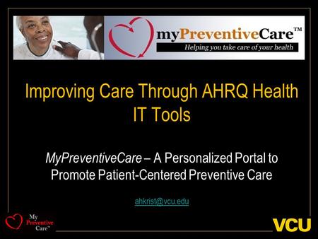 Improving Care Through AHRQ Health IT Tools MyPreventiveCare – A Personalized Portal to Promote Patient-Centered Preventive Care