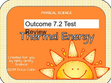 Outcome 7.2 Test Review. Explain how conduction is used to cook your food.