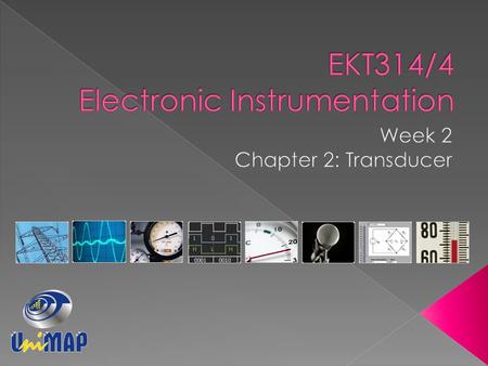 EKT314/4 - Electronic Instrumentation 2 3 Transducer Signal Conditioner Filter Excitation Power Supply Controller Interface Micro- processor D2A Converter.