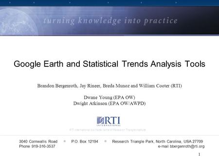 1 RTI International is a trade name of Research Triangle Institute 3040 Cornwallis Road ■ P.O. Box 12194 ■ Research Triangle Park, North Carolina, USA.