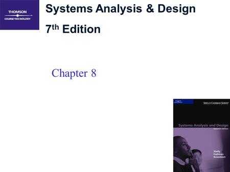 Systems Analysis & Design 7 th Edition Chapter 8.