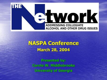 NASPA Conference March 28, 2004 Presented by: Carole W. Middlebrooks University of Georgia.