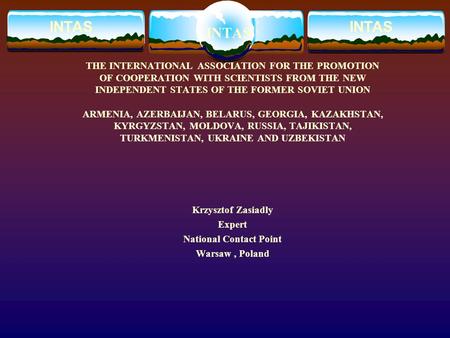 INTAS THE INTERNATIONAL ASSOCIATION FOR THE PROMOTION OF COOPERATION WITH SCIENTISTS FROM THE NEW INDEPENDENT STATES OF THE FORMER SOVIET UNION ARMENIA,