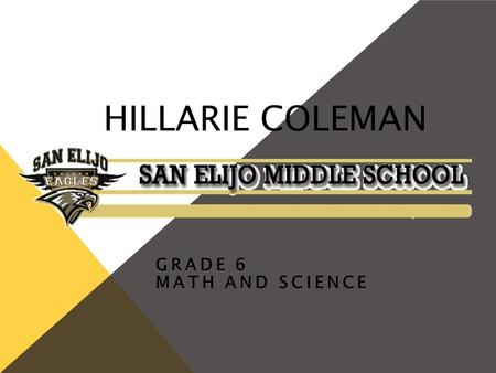 Hillarie Coleman Grade 6 Math and science.