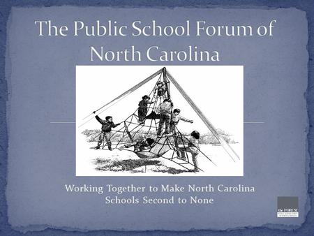 Working Together to Make North Carolina Schools Second to None.