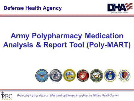 Promoting high quality, cost effective drug therapy throughout the Military Health System Defense Health Agency Army Polypharmacy Medication Analysis &